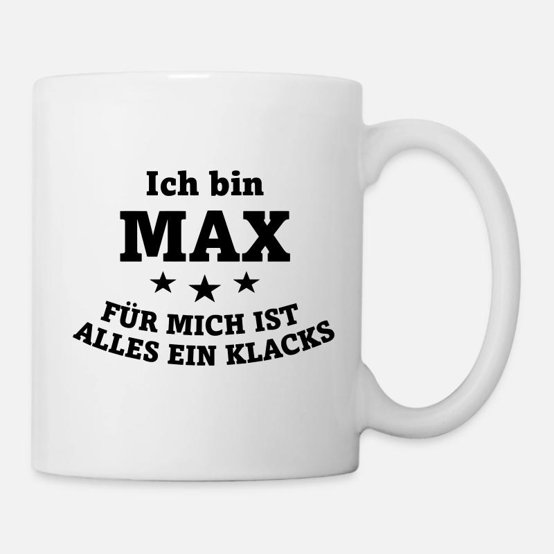 Ich bin Max und für mich ist alles ein Klacks - Tasse - Weiß