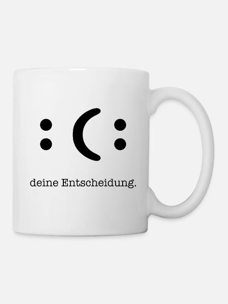 deine Entscheidung - Tasse - Weiß