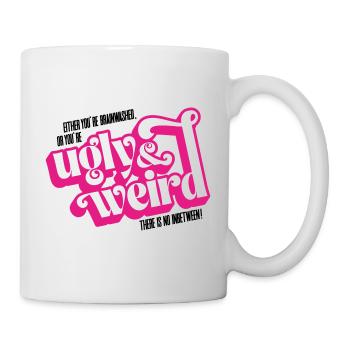 Movie quote: brainwashed or UGLY & WEIRD! - Mug - white - Right