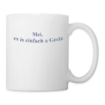 Einfach a Greiz - Tasse - Weiß - Rechts