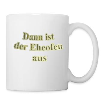 Eheofen aus - Tasse - Weiß - Rechts