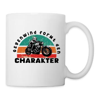 Motorrad, Biker, Gegenwind formt den Charakter - Tasse - Weiß - Rechts
