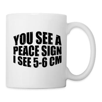 You See A Peace Sign, I See 5-6 cm 4 - Mug - white - Right