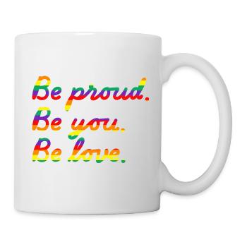 Be proud. Rainbow - Tasse - Weiß - Rechts
