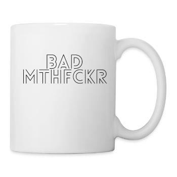Bad Mthfcker, Bad Boy, Bad Girl statement - Tasse - Weiß - Rechts