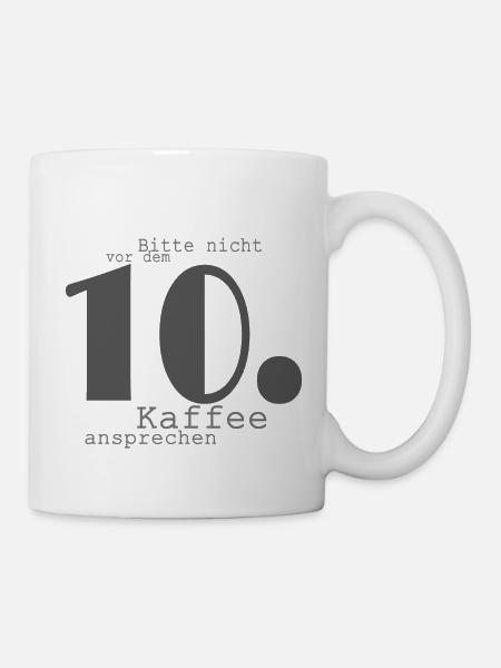 Bitte nicht vor dem 10. Kaffee ansprechen (grau) - Tasse - Weiß