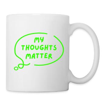my thoughts matter - Tasse - Weiß - Rechts