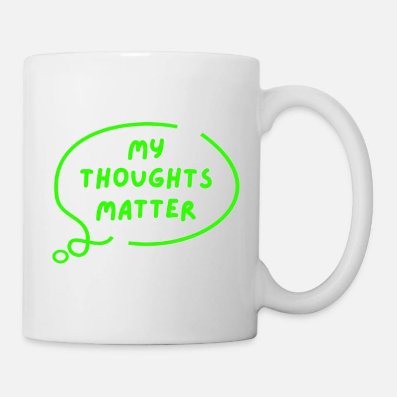 my thoughts matter - Tasse - Weiß
