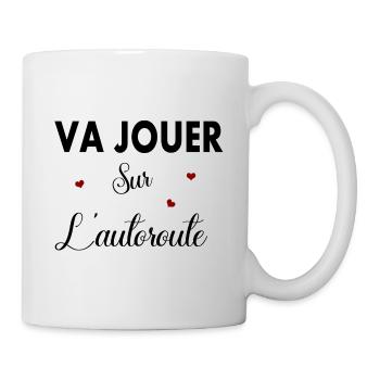 va jouer sur l autoroute - Mug blanc - blanc - Droite
