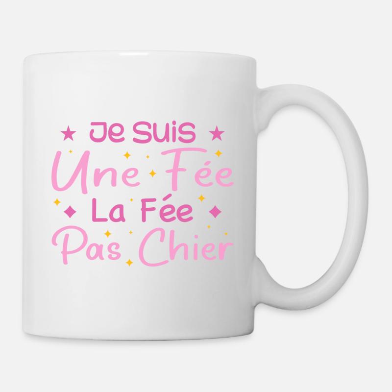Je Suis Une Fée La Fée Pas Chier - Mug blanc - blanc