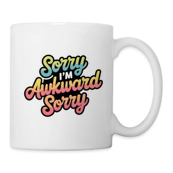 Sorry I'm Awkward Sorry 14 - Tasse - Weiß - Rechts