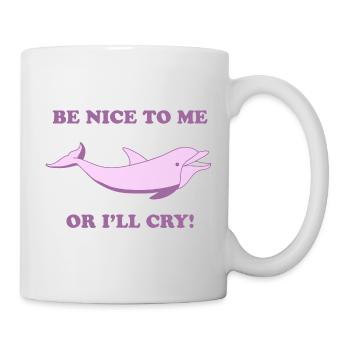 Süßer Delfin – Sois gentil avec moi ou je pleurerai - Mug blanc - blanc - Droite