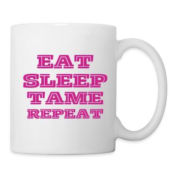 Eat, Sleep, Tame, Repeat!- PINK - Tasse - Weiß - Rechts