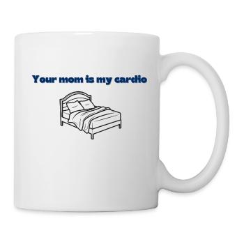 Your mom is my cardio - Mug - white - Right