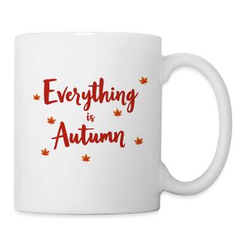 Alles ist Herbst. Frohe Herbsternte für Damen - Tasse - Weiß - Rechts