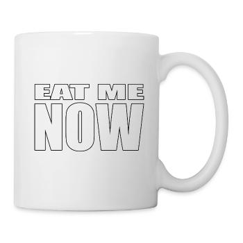 EAT ME NOW - Tasse - Weiß - Rechts
