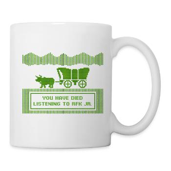 You Have Died from Listening to RFK Jr - Mug - white - Right