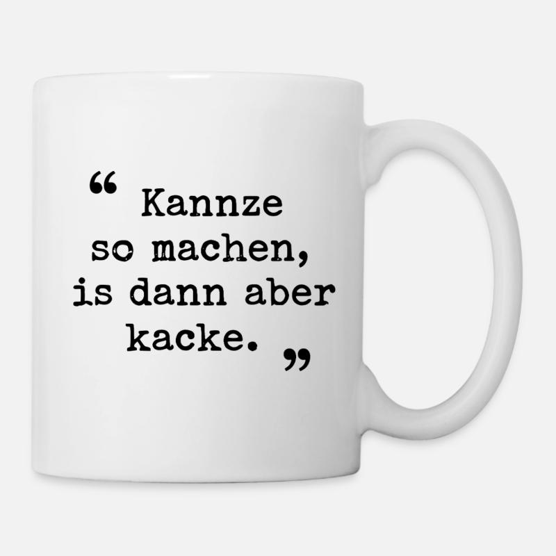 Ruhrgebiet Ruhrpott Dialekt Kannze so machen - Tasse - Weiß