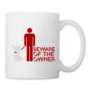 Never Mind Dog Beware Owner Warning Dogs Humor - Mug - white - Right