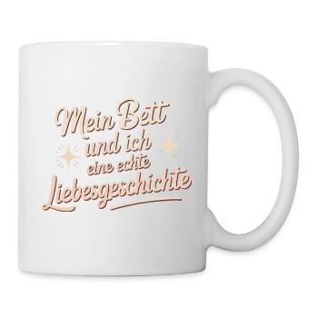 Mein Bett und ich – eine echte Liebesgeschichte - Tasse - Weiß - Rechts