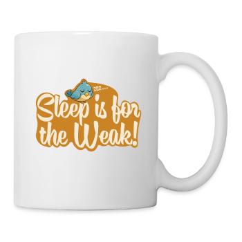 Sleep is for the Weak! - Mug - white - Right