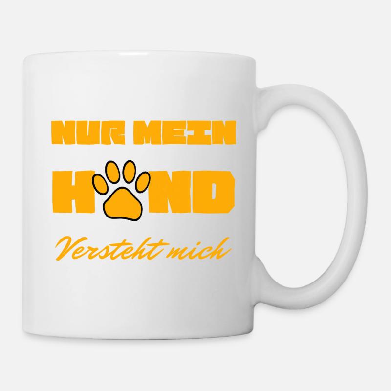 Mein Hund versteht mich - Tasse - Weiß