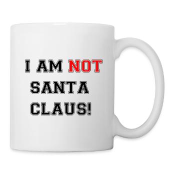 I am not Santa Claus! - Mug blanc - blanc - Droite