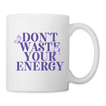 Dont Waste Your Energy - Tasse - Weiß - Rechts