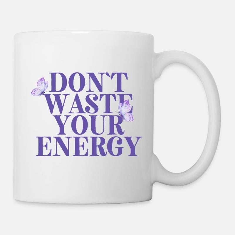 Don't Waste Your Energy - Mug - white