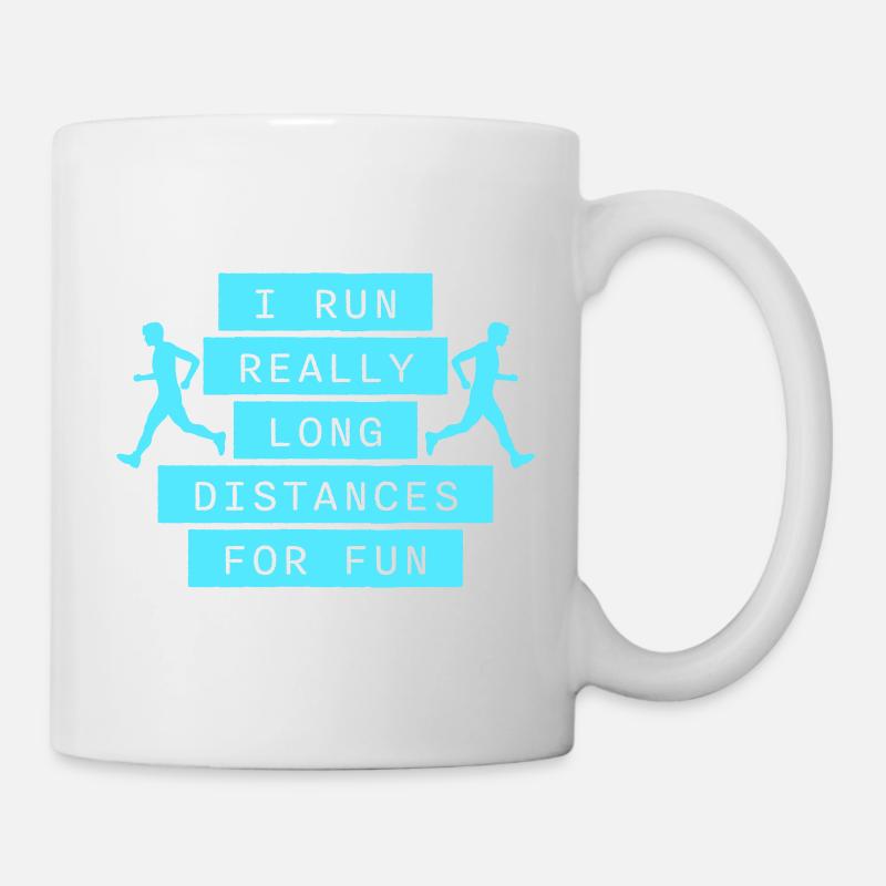 I Run Really Long Distances For Fun Marathon Sport - Tasse - Weiß