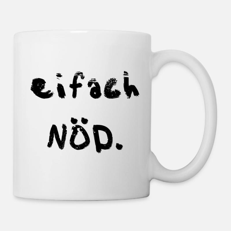 eifach nöd - Tasse - Weiß