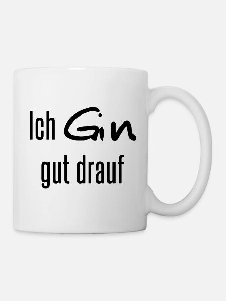 Ich Gin gut drauf - Tasse - Weiß