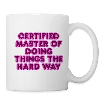 Certified Master of the Hard Way - Mug - white - Right
