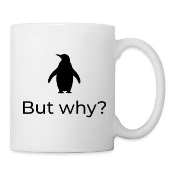 Aber warum? Viral-Nihilist-Pinguin-Design - Tasse - Weiß - Rechts