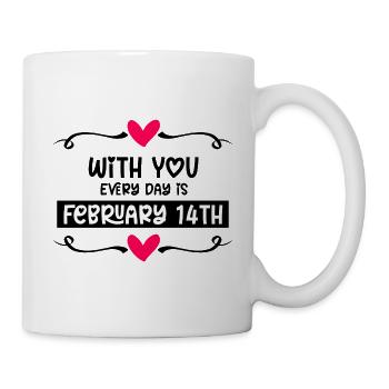 With you every day is Valentine's Day - Mug - white - Right