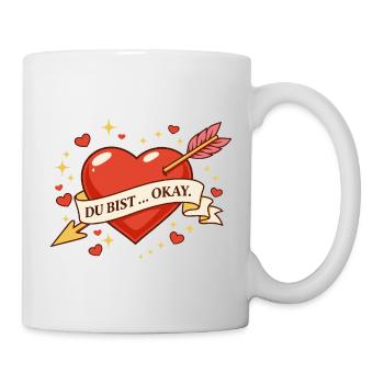 Herz Pfeil Banner Du Bist Okay - Tasse - Weiß - Rechts