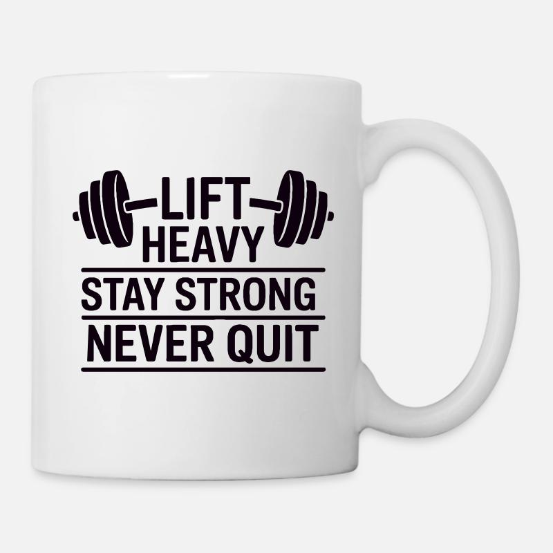 Soulevez lourd Restez fort Ne jamais abandonner - Mug blanc - blanc