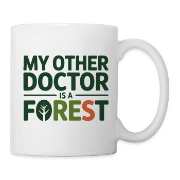 Naturheilkunde Mein anderer Arzt ist ein Wald - Tasse - Weiß - Rechts