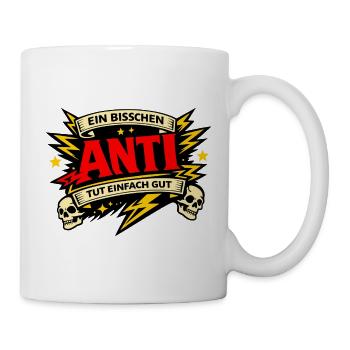 Ein bisschen Anti tut gut – Lustiger Spruch - Tasse - Weiß - Rechts