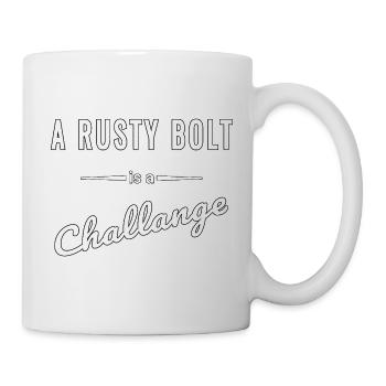 A Rusty Bolt ist eine echte Challenge – Spruch - Tasse - Weiß - Rechts