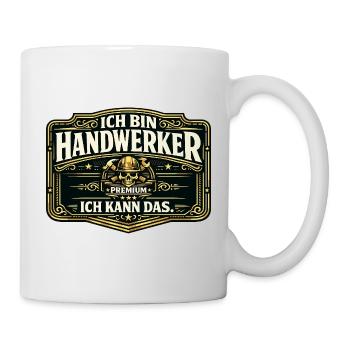 Ich bin Handwerker Premium - Tasse - Weiß - Rechts