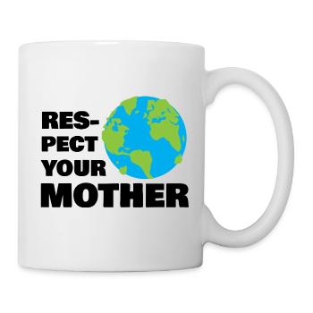 Respect Your Mother Earth Globe Eco Awareness Art - Tasse - Weiß - Rechts