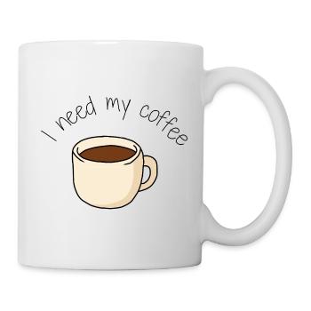 Tasse Café I need my coffe - Mug blanc - blanc - Droite