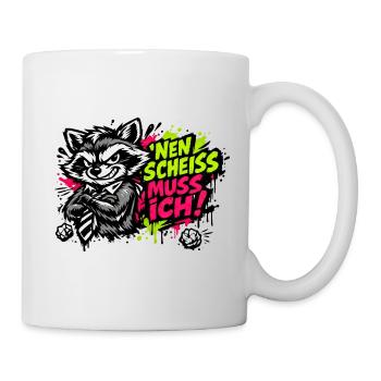 Lustiger Waschbär Spruch Nen Scheiss muss ich - Tasse - Weiß - Rechts