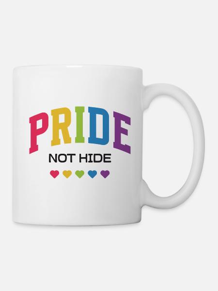 LGBTQ-Pride-Monat – Pride, nicht verstecken. - Tasse - Weiß
