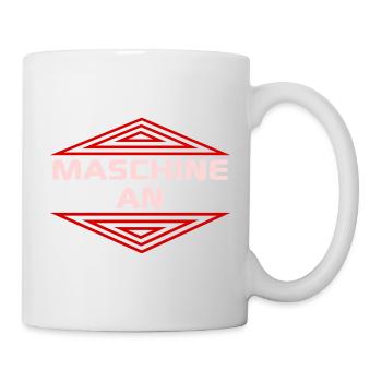 Maschine an Motivation - Tasse - Weiß - Rechts