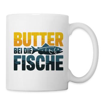  Butter Bei Die Fische Lustiger Spruch Für Angler - Tasse - Weiß - Rechts