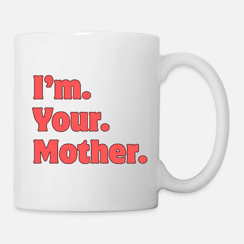 I'm Your Mother Bold Typography - Mug - white
