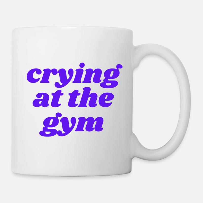 crying at the gym - Tasse - Weiß