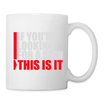 If You're Looking For A Sign This Is It Lustig - Mug - white - Right